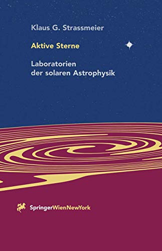 9783211830055: Aktive Sterne: Laboratorien der solaren Astrophysik (German Edition)