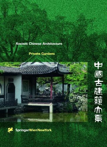 Beispielbild fr Private Gardens. Ancient Chinese Architecture. zum Verkauf von Antiquariat Willi Braunert