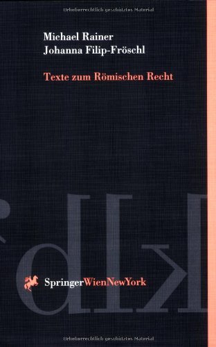 9783211830512: Texte zum Rmischen Recht: Fallbeispiele f??r das Studium. Schwerpunkt Schuld- und Sachenrecht