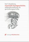 Neuronale Kunstgeschichte : Selbstdarstellung als Gestaltungsprinzip. (Reihe: Ästhetik und Naturwissenschaften) - Clausberg, Karl