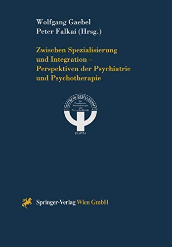 9783211831021: Zwischen Spezialisierung Und Integration Perspektiven Der Psychiatrie Und Psychotherapie
