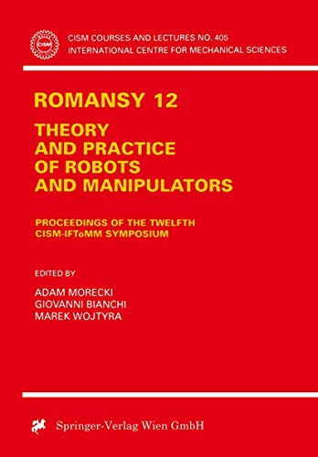 9783211831434: RoManSY 12: Theory and Practice of Robots and Manipulators: NO 405 (CISM International Centre for Mechanical Sciences)
