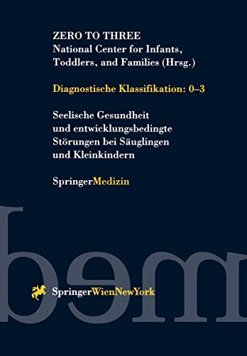 Stock image for Diagnostische Klassifikation: 0-3: Seelische Gesundheit und entwicklungsbedingte Strungen bei Suglingen und Kleinkindern for sale by medimops