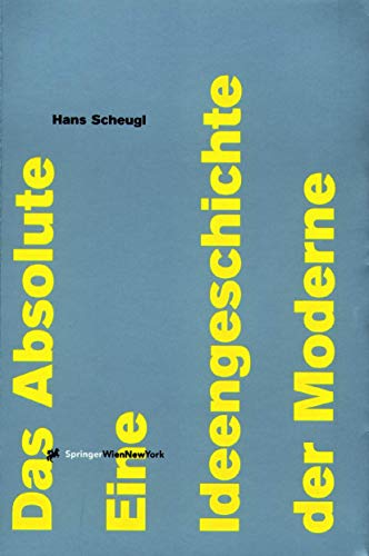 Das Absolute. Eine Ideengeschichte der Moderne. Mit 50 Abbildungen