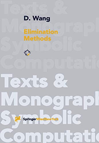 Elimination Methods (Texts & Monographs in Symbolic Computation)