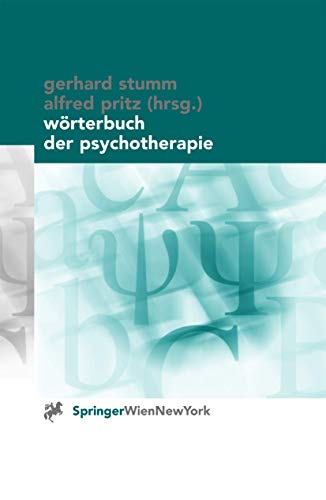 Wörterbuch der Psychotherapie. - Stumm, Gerhard und Alfred Pritz
