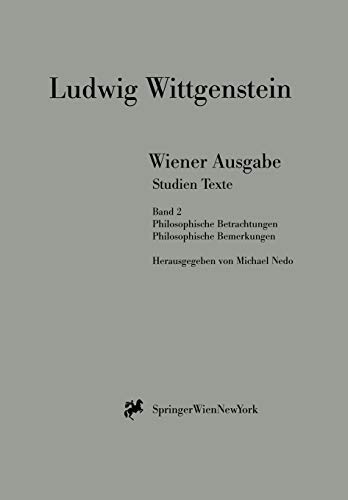 Imagen de archivo de Ludwig Wittgenstein. Wiener Ausgabe. Studien Texte. Band 2. Philosophische Betrachtungen. Philosophische Bemerkungen. a la venta por Antiquariat Bernhardt