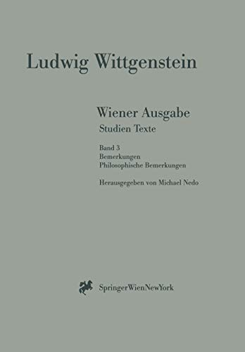 Imagen de archivo de Wiener Ausgabe Studien Texte: Band 3: Bemerkungen. Philosophische Bemerkungen a la venta por medimops