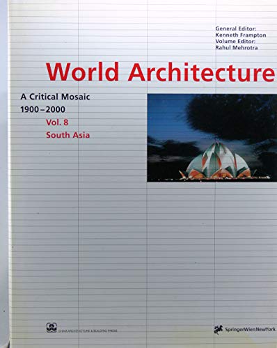 9783211832912: World Architecture 1900-2000: South Asia v. 8: A Critical Mosaic: A Critical Mosaic : South Asia