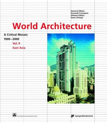 Imagen de archivo de World Architecture/A Critical Mosaic/1900-2000: Volume 9 East Asia a la venta por Hennessey + Ingalls