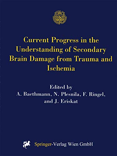 Current Progress in the Understanding of Secondary Brain Damage from Trauma and Ischemia.