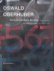 Beispielbild fr Oswald Oberhuber. Geschriebene Bilder, bis heute. Ausstellungskatalog. zum Verkauf von Antiquariat & Verlag Jenior