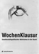 Stock image for WochenKlausur - Gesellschaftspolitischer Aktivismus in der Kunst for sale by BBB-Internetbuchantiquariat