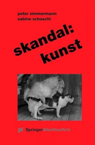 Skandal: Kunst (German Edition) (9783211834183) by Zimmermann, Peter; Schaschl, Sabine