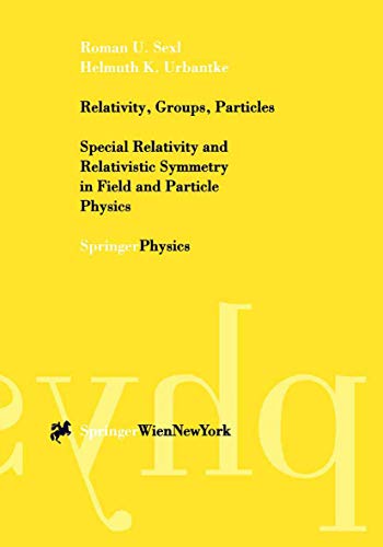9783211834435: Relativity, Groups, Particles: Special Relativity and Relativistic Symmetry in Field and Particle Physics