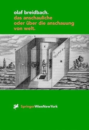 9783211834954: Das Anschauliche oder ber die Anschauung von Welt: Ein Beitrag zur Neuronalen sthetik (sthetik und Naturwissenschaften / Neuronale sthetik) (German Edition)