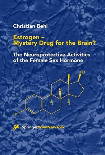 Beispielbild fr Estrogen - Mystery Drug for the Brain? : The Neuroprotective Activities of the Female Sex Hormone zum Verkauf von Better World Books
