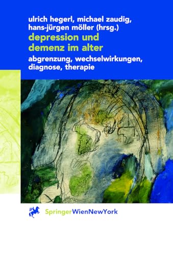 9783211835692: Depression und Demenz im Alter: Abgrenzung, Wechselwirkung, Diagnose, Therapie