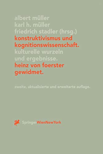 9783211835852: Konstruktivismus und Kognitionswissenschaft: Kulturelle Wurzeln und Ergebnisse. Heinz von Foerster gewidmet: 1 (Verffentlichungen des Instituts Wiener Kreis, 1)