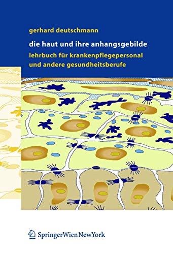 Stock image for Die Haut und ihre Anhangsgebilde: Lehrbuch fr Krankenpflegepersonal und andere Gesundheitsberufe for sale by medimops