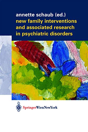 Stock image for New Family Interventions and Associated Research in Psychiatric Disorders : Gedenkschrift in Honor of Michael J. Goldstein for sale by Chiron Media