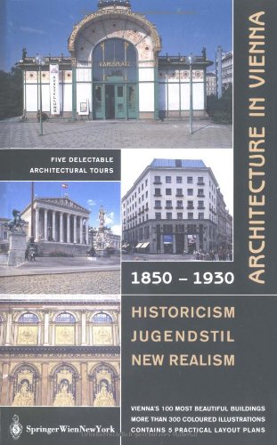 Beispielbild fr Architecture in Vienna 1850-1930 Historicism, Jugendstil, New Realism zum Verkauf von Librakons Rare Books and Collectibles