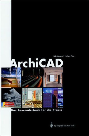 ArchiCAD: Das Anwenderbuch für die tägliche Praxis (German Edition)