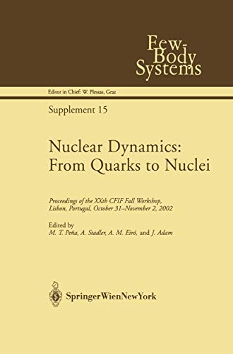 9783211838990: Nuclear Dynamics: From Quarks to Nuclei : Proceedidngs of the Xxth Cfif Fall Workshop, Lisbon, Portugal,m October 31-November 2, 2002