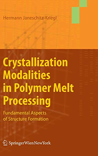 Stock image for Crystallization Modalities in Polymer Melt Processing: Fundamental Aspects of Structure Formation for sale by Lucky's Textbooks