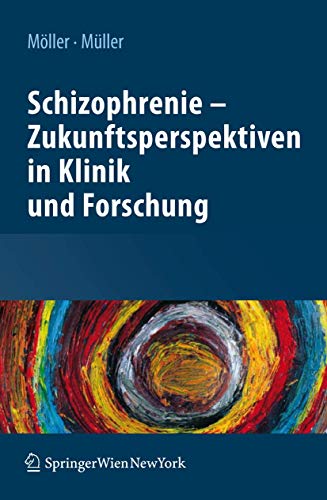 Imagen de archivo de Schizophrenie - Zukunftsperspektiven in Klinik und Forschung a la venta por Ria Christie Collections