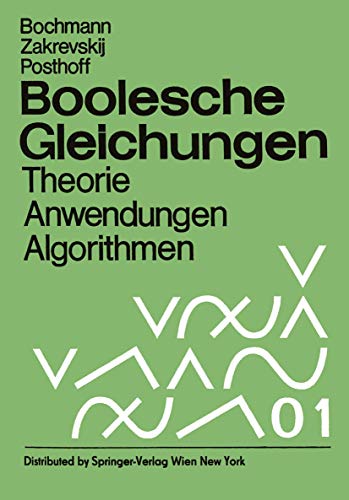 9783211958155: Boolesche Gleichungen: Theorie, Anwendungen, Algorithmen
