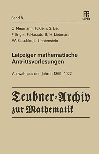 Imagen de archivo de Leipziger Mathematische Antrittsvorlesungen: Auswahl Aus Den Jahren 1869 1922 a la venta por Chiron Media