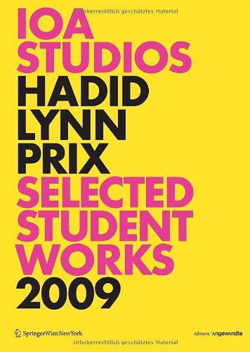 Beispielbild fr IOA Studios. Hadid Lynn Prix: Selected Student Works 2009 (Edition Angewandte) zum Verkauf von Thomas Emig