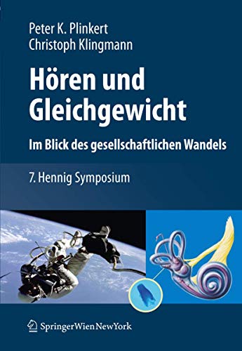 Hören und Gleichgewicht. Im Blick des gesellschaftlichen Wandels. 7. Hennig Symposium