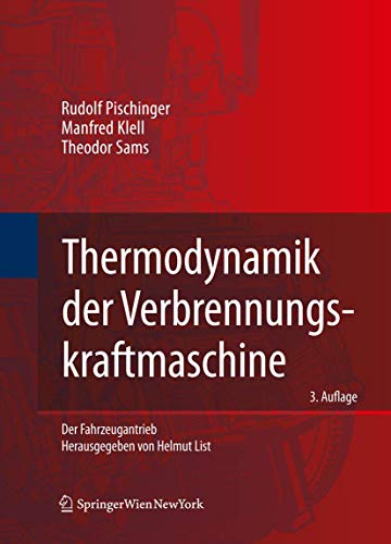 Thermodynamik der Verbrennungskraftmaschine - Pischinger, Rudolf, Manfred Klell und Theodor Sams,