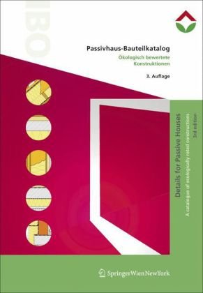 Stock image for Passivhaus-Bauteilkatalog Details for Passive Houses: kologisch bewertete Konstruktionen A Catalogue of Ecologically Rated Constructions: / A catalog of ecological rated constructions [Gebundene Ausgabe] kologisch Bauen Gesund Wohnen Bauphysik Bauteile Bauteilkatalog Building Physics catalogue Ecological kologisch kologisches Bauen Passivhaus Passivhaus-Standard Passiv House Standard Tobias Waltjen Walter Pokorny Thomas Zelger Karl Torghele Hildegund Mtzl Barbara Bauer Philip Boogmann Gabriele Rohregger Ulla Unzeitig IBO - sterreichisches Institut fr Bauen und kologie GmbH IBO - sterreichisches Institut fr Baubiologie und Baukologie kologisch Bauen Gesund Wohnen Den neuen "Passivhaus-Bauteilkatalog" gibt es ab November - mit bauphysikalischen Kennwerten, kologischen Bewertungen auf Grundlage des internationalen Passivhaus-Standards." Die Presse Die erste Auflage des kologischen Bauteilkataloges erschien 1999 in deutscher Sprache. Das groe Interesse an einer Sammlung kol for sale by BUCHSERVICE / ANTIQUARIAT Lars Lutzer