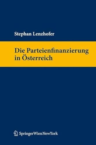 9783211996454: Die Parteienfinanzierung in Sterreich (Springers Handbucher Der Rechtswissenschaft)