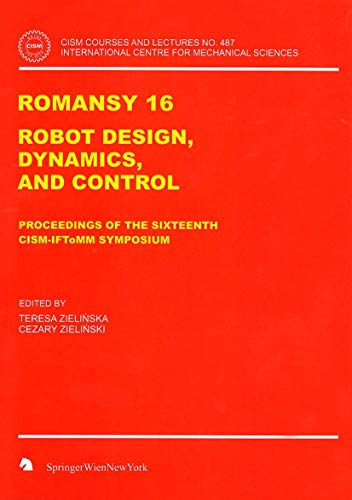Stock image for ROMANSY 16: Robot Design, Dynamics and Control (CISM International Centre for Mechanical Sciences, 487) for sale by Lucky's Textbooks
