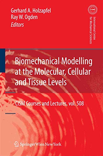 Stock image for Biomechanical Modelling at the Molecular, Cellular and Tissue Levels (CISM International Centre for Mechanical Sciences, 508) for sale by Lucky's Textbooks