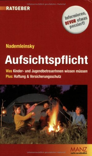 Beispielbild fr Aufsichtspflicht: Was Kinder- und JugendbetreuerInnen wissen mssen. Plus: Haftung und Versicherungsschutz zum Verkauf von medimops