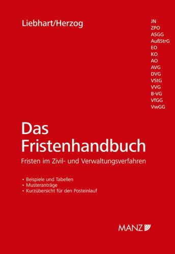 9783214003258: Das Fristenhandbuch: Fristen im Zivil- und Verwaltungsverfahren - Liebhart, Gunther