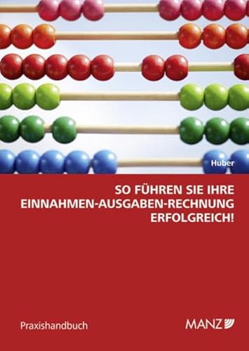 So fÃ¼hren Sie Ihre Einnahmen-Ausgaben-Rechnung erfolgreich! (9783214005306) by Barbara Huber