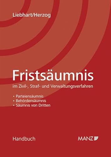 9783214005504: Fristsumnis: Abhilfemanahmen bei Versumung von Fristen und Verhandlungen im Zivil-, Straf- und Verwaltungsverfahren