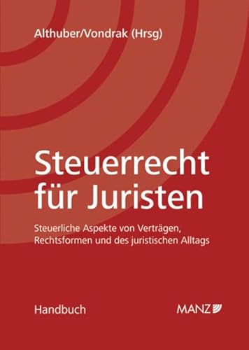 9783214008543: Steuerrecht fr Juristen: Steuerliche Aspekte von Vertrgen, Rechtsformen und des juristischen Alltags.