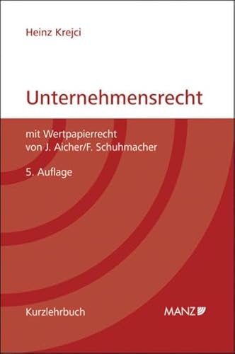 Beispielbild fr Unternehmensrecht: mit Wertpapierrecht von J. Aicher/F. Schuhmacher (Manz Kurzlehrbuch) zum Verkauf von medimops