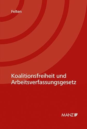 Stock image for Koalitionsfreiheit und Arbeitsverfassungsgesetz for sale by medimops