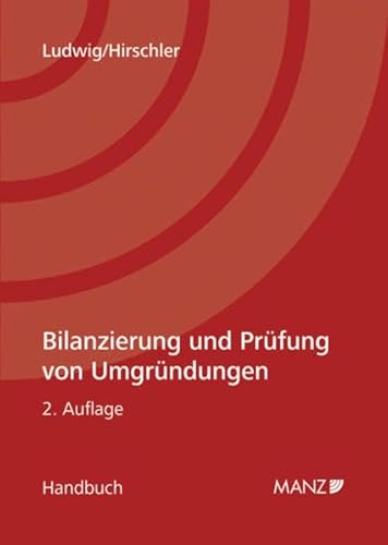 9783214015398: Bilanzierung und Prfung von Umgrndungen. sterreichisches Recht: Praxishandbuch mit den wichtigsten Gesetzen und Entscheidungen im Volltext