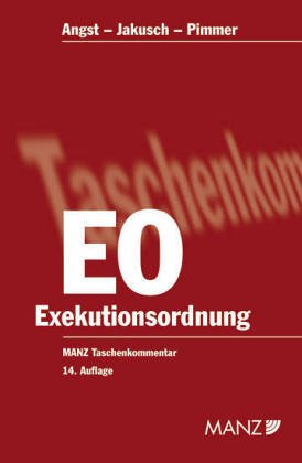 Stock image for Exekutionsordnung: Samt EGEO und Nebengesetzen. Mit zahlreichen Anmerkungen, Verweisungen, den grundlegenden Entscheidungen des Obersten Gerichtshofs . Sachverzeichnis (Manz Taschenkommentar) for sale by Buchmarie