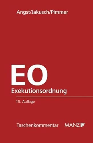 9783214027551: Exekutionsordnung - EO: samt EGEO und Nebengesetzen. Mit zahlreichen Anmerkungen, Verweisungen, den grundlegenden Entscheidungen des Oberten Gerichtshofs sowie mit einem ausfhrlichen Sachverzeichnis