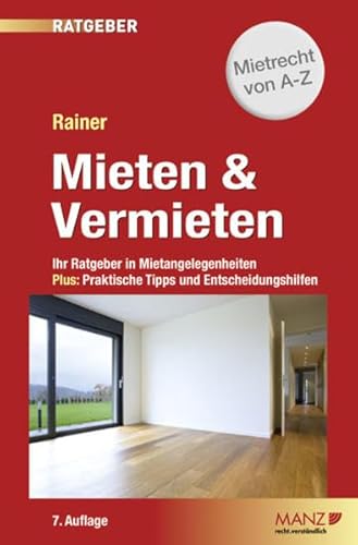 9783214038533: Mieten & Vermieten: Ihr Ratgeber in Mietangelegenheiten Plus: Praktische Tipps und Entscheidungshilfen